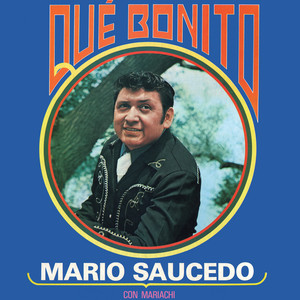 Qué Bonito - Con Mariachi by Mario Saucedo