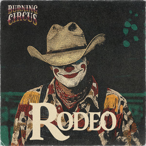 Rodeo by Burning Circus