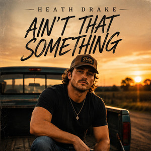 Ain't That Something by Heath Drake