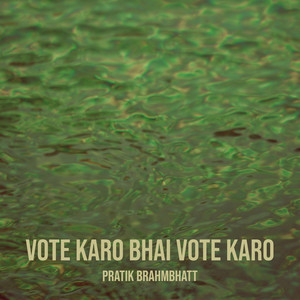 Vote Karo Bhai Vote Karo