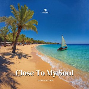 Close To My Soul by Taoufik