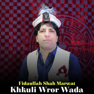 Fidaullah Shah Marwat - Khkuli Wror Wada