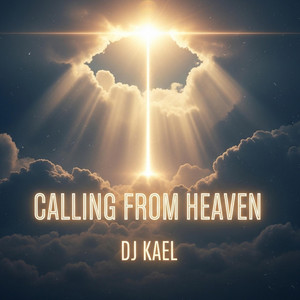 Calling from heaven by Dj Kael RD
