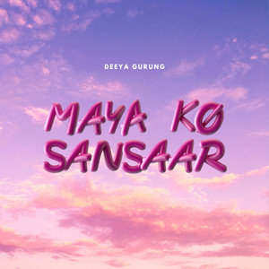 Deeya Gurung - Maya ko sansar