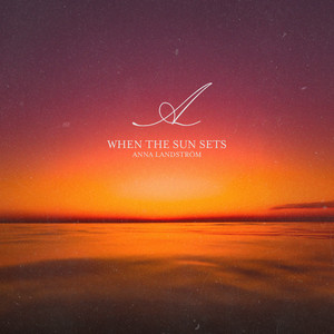 When the Sun Sets by Anna Landström