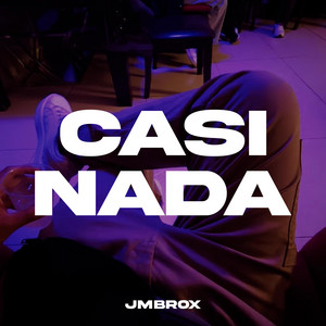 CASI NADA by JMBROX