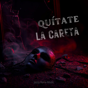 quitate la careta by Jazzy Rana music