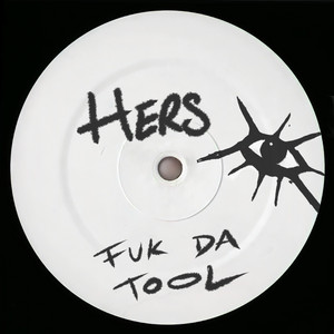 Fuk Da Tool by HERS