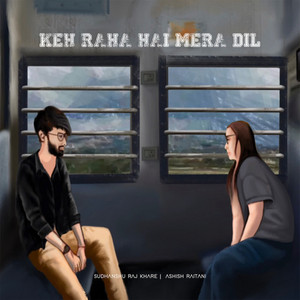 Keh Raha Hai Mera Dil by Sudhanshu Raj Khare, Ashish Raitani