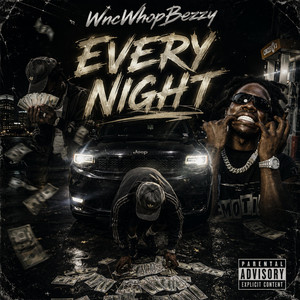 Every Night by Wnc Whopbezzy