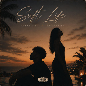 Soft Life by Dolyn Rae, Levelz UP