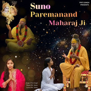 Suno Paremanand Maharaj Ji by Priti Singh