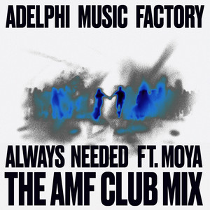 Always Needed (feat. MOYA) [The AMF Club Mix] cover art