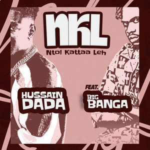 Hussain Dada - Ntol Kattaa Leh (feat. Big Banga)