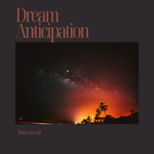 Dream Anticipation by Dawnveil