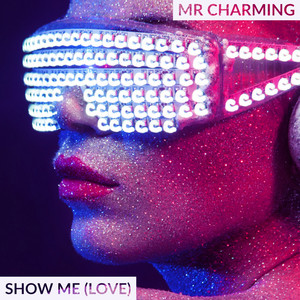 Mr Charming - Show Me (Love)