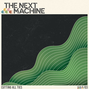 Cutting all Ties by The Next Machine