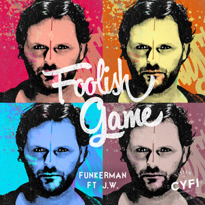 Foolish Game - Radio Edit by Funkerman, J.W.