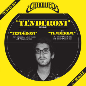 Tenderoni - Proxy Distort Mix by Chromeo, Proxy