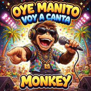 Oye manito, voy a canta' by Monkey Monkey