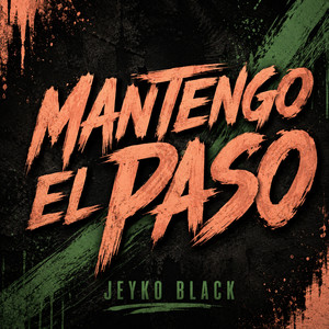 MANTENGO EL PASO by JAYKO BLACK