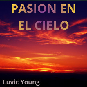 PASION EN EL CIELO by Luvic Young