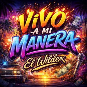 Vivo A Mi Manera by El Wildex