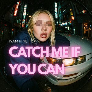 Catch Me If You Can - Speed Garage by Iyam Fine