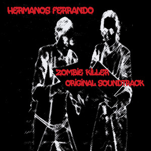 Zombie Killer (Original Soundtrack) by Hermanos Ferrando