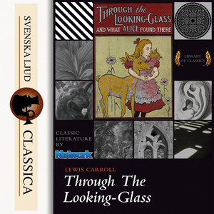 Through the Looking-Glass and What Alice Found There (Unabridged)