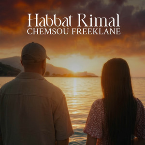 Habbat Rimal by Chemsou Freeklane