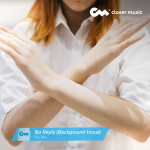 No Reply - Background Vocal by Tiru Riru