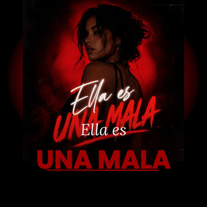 Ella Es Una Mala by Alberto Medina
