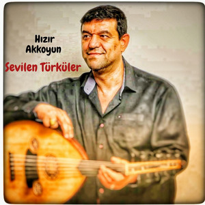 Hızır Akkoyun - Sevilen Türküler