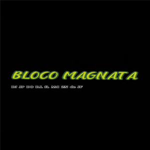 BLOCO MAGNATA