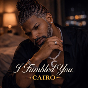 I Fumbled you by Cairo