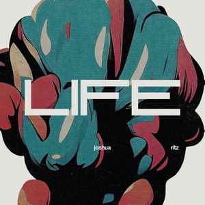 Life by Joshua Ritz
