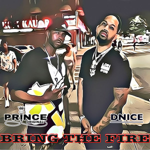 Bring the Fire by Prince Original, DNice