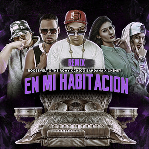 En Mi Habitacion by Chico Bandana, The Romy, Chi-mey, Roosevelt