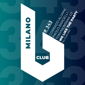 We Like The Party - Nu Club Mix by Corrado Alunni, Paolo Bardelli, TonyMontana dj