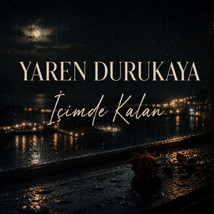 İçimde Kalan by Yaren Durukaya