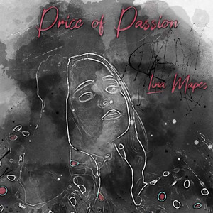 Price of Passion - song and lyrics by Lina Mapes | Spotify