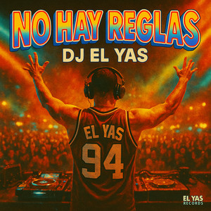 No Hay Reglas by DJ El Yas