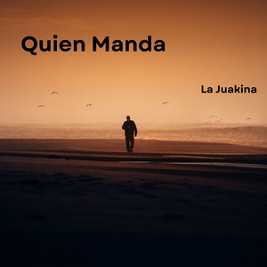 Quien Manda by LA JUAKINA