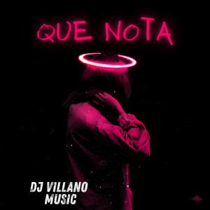 Que Nota by Dj Villano music