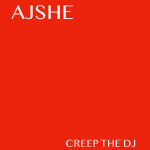 Ajshe by creep the dj