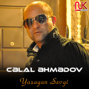Cəlal Əhmədov - Yaşayan Sevgi