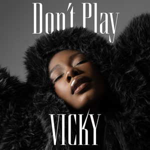 Vicky Ntamag - Don't Play