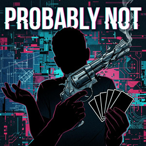 Probably Not by Emberic