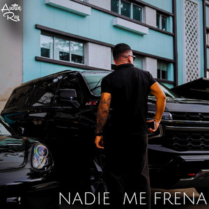 Nadie Me Frena by Austin Rey